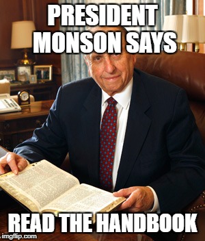President Monson says read the handbook