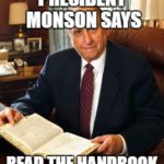 President Monson says read the handbook